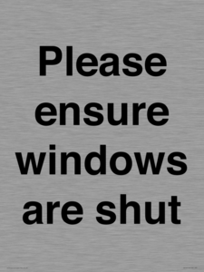 Please ensure windows are shut